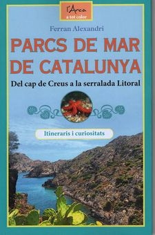 PARCS DE MAR DE CATALUNYA. DEL CAP DE CREUS A LA SERRALADA LITORAL 1