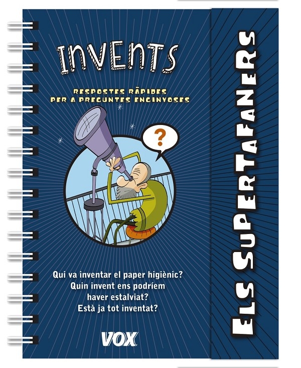 ELS SUPERTAFANERS. INVENTS. RESPOSTES RÀPIDES PER A PREGUNTES ENGINYOSES 1