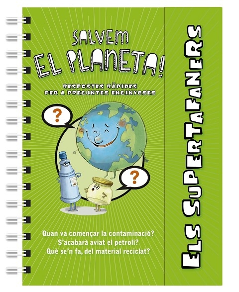 ELS SUPERTAFANERS. SALVEM EL PLANETA. RESPOSTES RÀPIDES PER A PREGUNTES ENGINYOSES 1