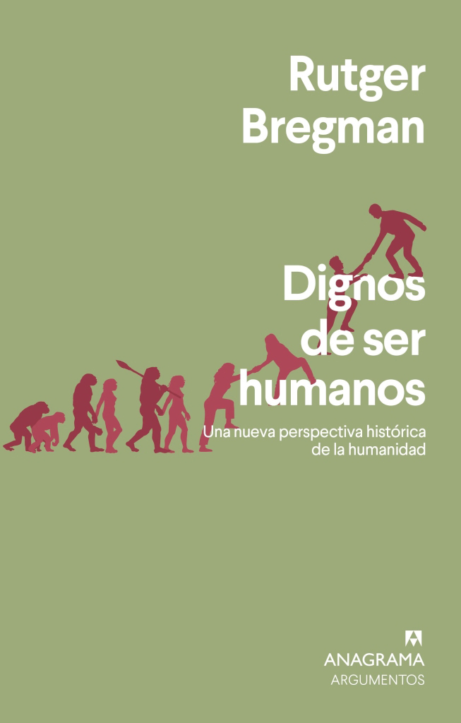 DIGNOS DE SER HUMANOS. UNA NUEVA PERSPECTIVA HISTÓRICA DE LA HUMANIDAD 1