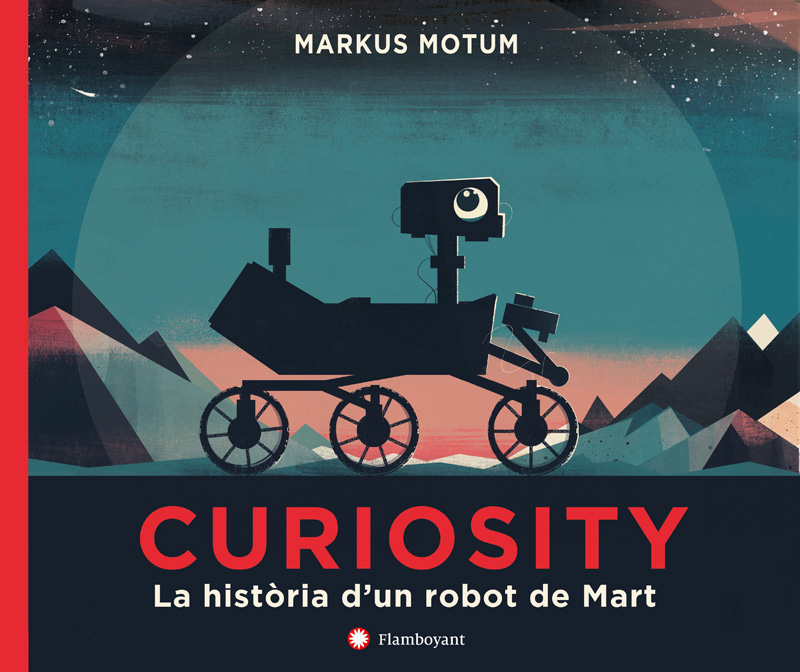 CURIOSITY. LA HISTÒRIA D'UN ROBOT DE MART 1