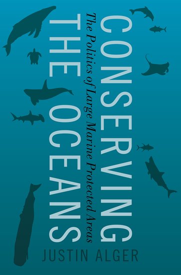 CONSERVING THE OCEANS: THE POLITICS OF LARGE MARINE PROTECTED AREAS