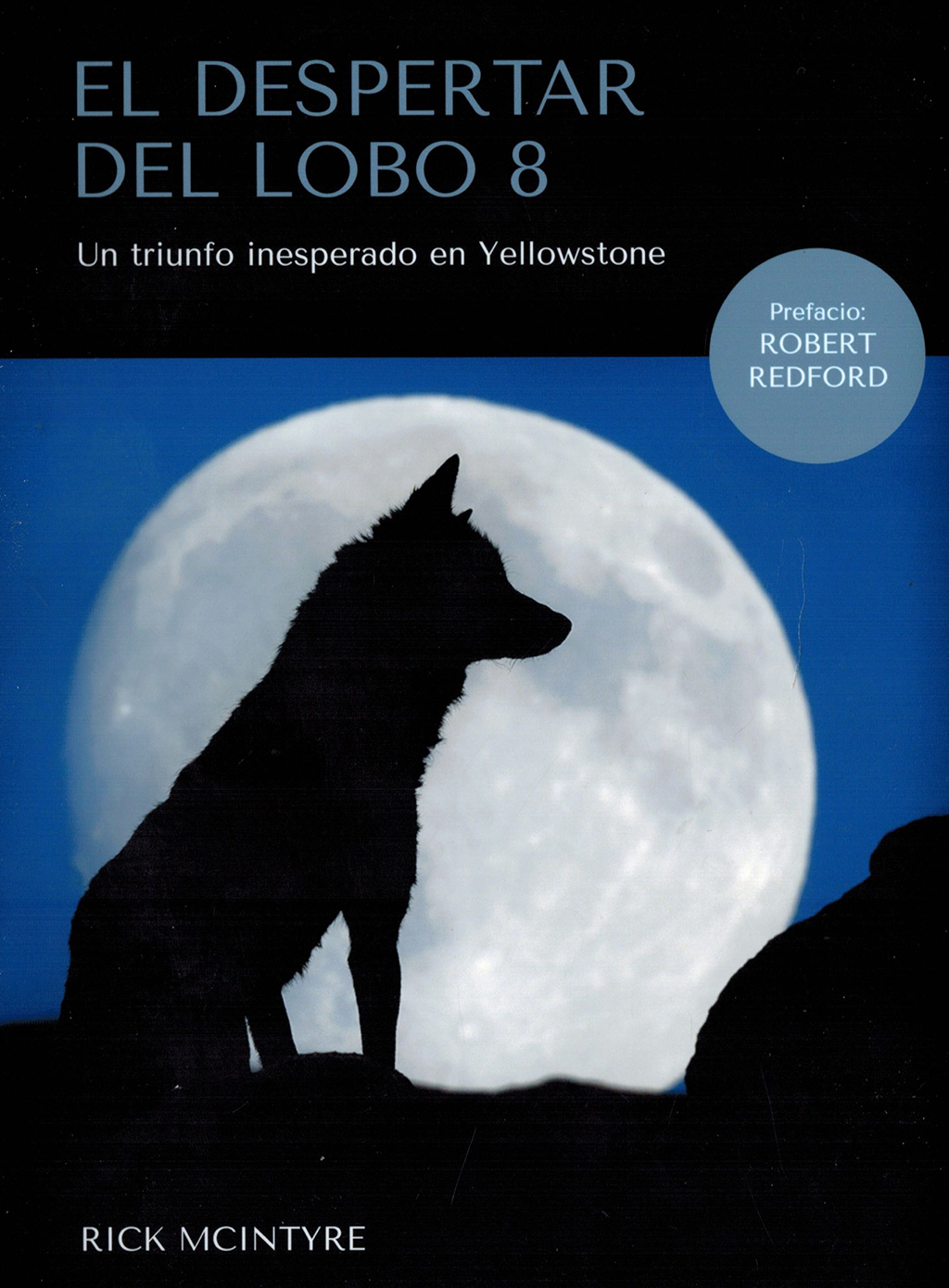 EL DESPERTAR DEL LOBO 8. UN TRIUNFO INESPERADO EN YELLOWSTONE