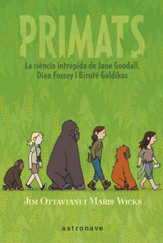 PRIMATS. LA CIÈNCIA INTRÈPIDA DE JANE GOODALL, DIAN FOSSEY I BIRUTÉ GALDIKAS 1
