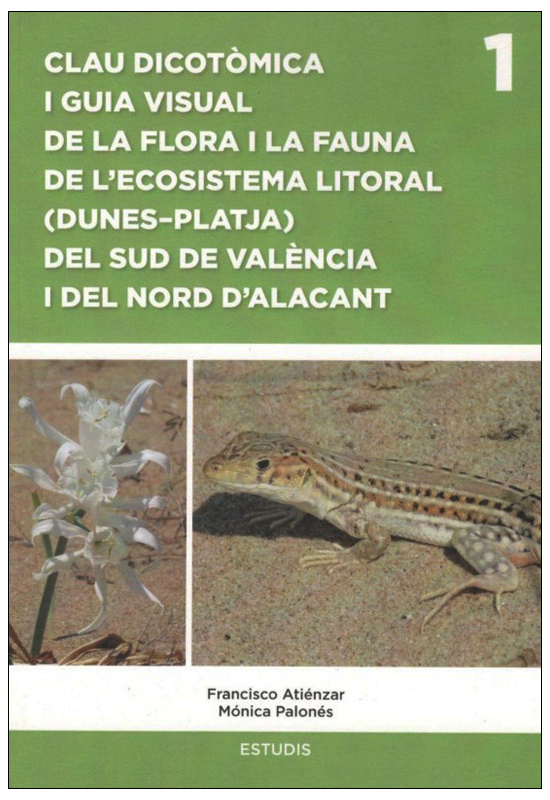 CLAU DICOTÒMICA I GUIA VISUAL DE LA FLORA I LA FAUNA DE  L'ECOSISTEMA LITORAL (DUNES-PLATJA) DEL SUD DE VALÈNCIA I  DEL NORD D'ALACANT