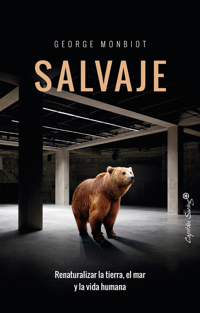 SALVAJE. RENATURALIZAR LA TIERRA, EL MAR Y LA VIDA HUMANA