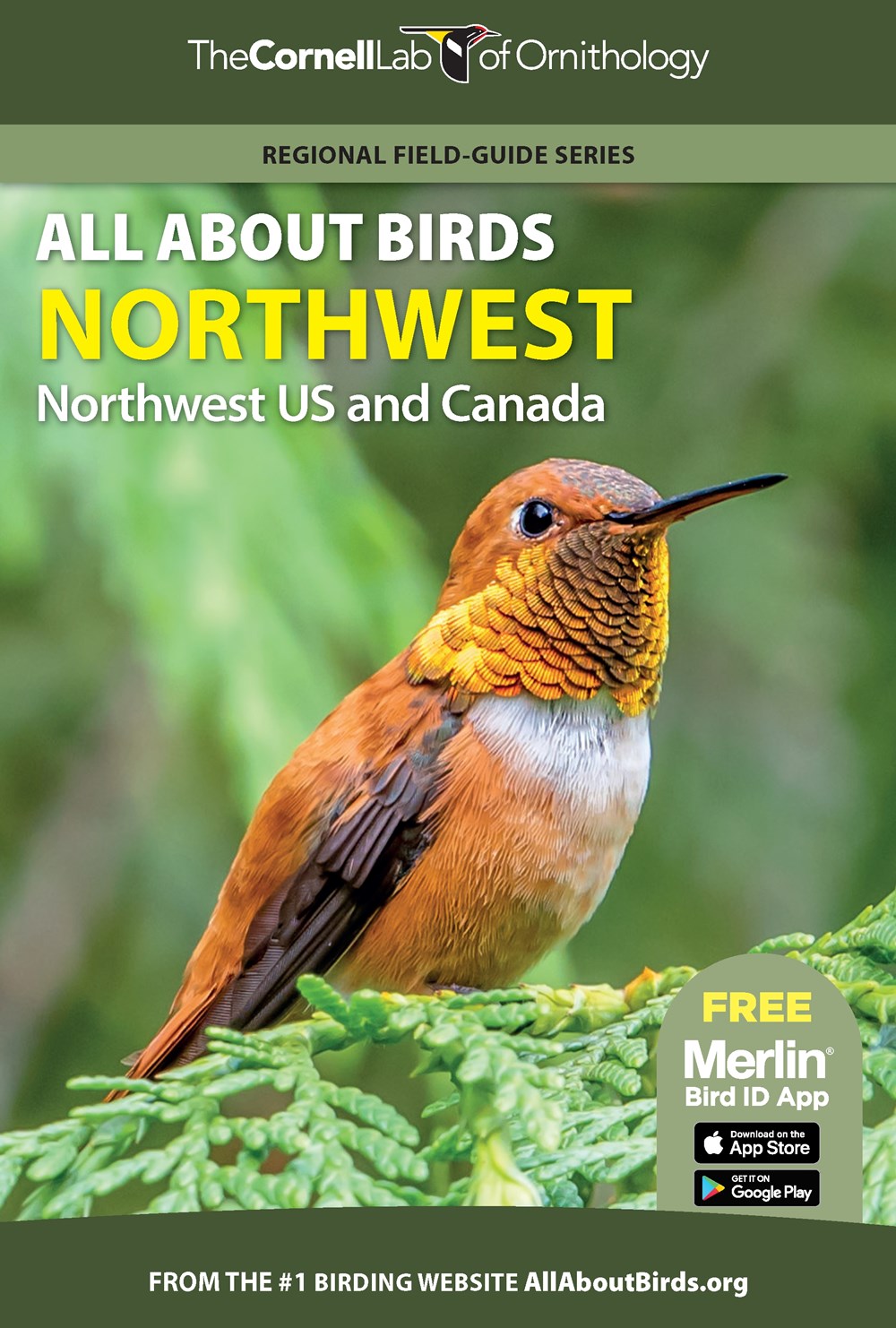 THE CORNELL LAB OF ORNITHOLOGY. REGIONAL FIELD GUIDE SERIES. ALL ABOUT BIRDS NORTHWEST: NORTHWEST US AND CANADA