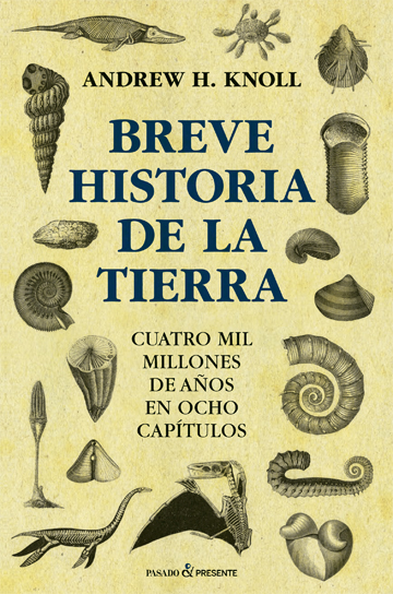 BREVE HISTORIA DE LA TIERRA. CUATRO MIL MILLONES DE AÑOS EN OCHO CAPÍTULOS 1