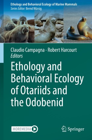 ETHOLOGY AND BEHAVIORAL ECOLOGY OF OTARIIDS AND THE ODOBENID 1