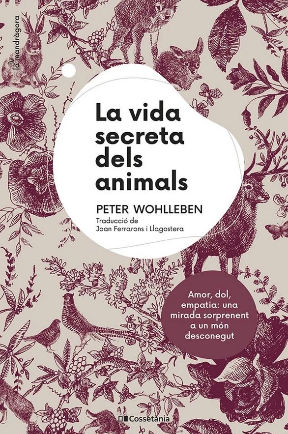 LA VIDA SECRETA DELS ANIMALS. AMOR, DOL, EMPATIA: UNA MIRADA SORPRENENT A UN MÓN DESCONEGUT 1