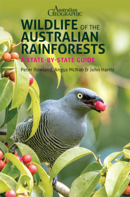 WILDLIFE OF THE AUSTRALIAN RAINFORESTS A STATE-BY-STATE GUIDE 1