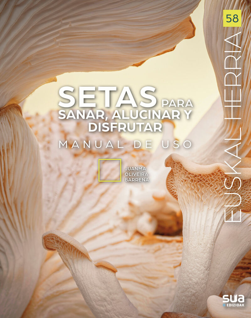 SETAS PARA SANAR, ALUCINAR Y DISFRUTAR. MANUAL DE USO 1