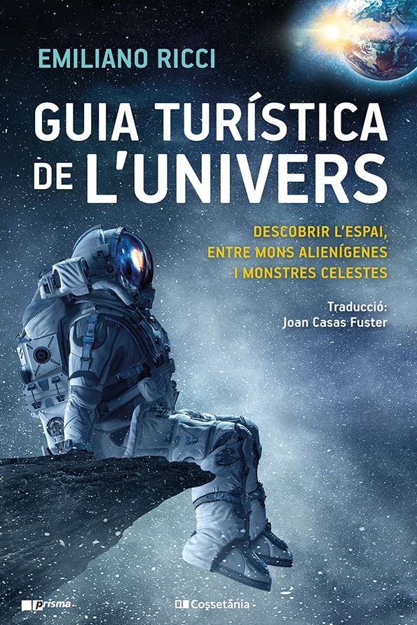 GUIA TURÍSTICA DE L'UNIVERS. DESCOBRIR L'ESPAI, ENTRE MONS ALIENIGENES I MONSTRES CELESTES 1