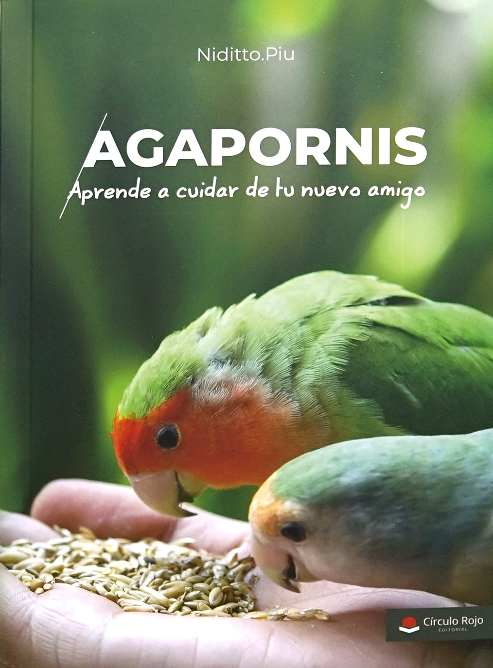 AGAPORNIS. APRENDE A CUIDAR DE TU NUEVO AMIGO