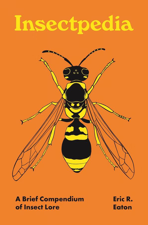 INSECTPEDIA. A BRIEF COMPENDIUM OF INSECT LORE 1