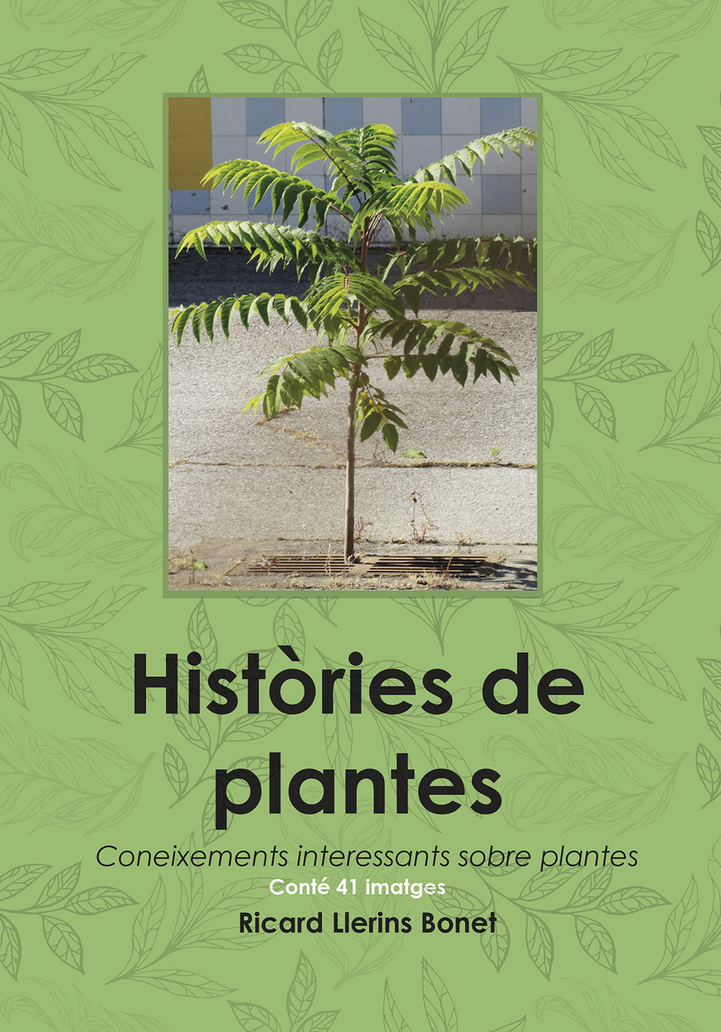 HISTÒRIES DE PLANTES. CONEIXEMENTS INTERESSANTS SOBRE PLANTES 1