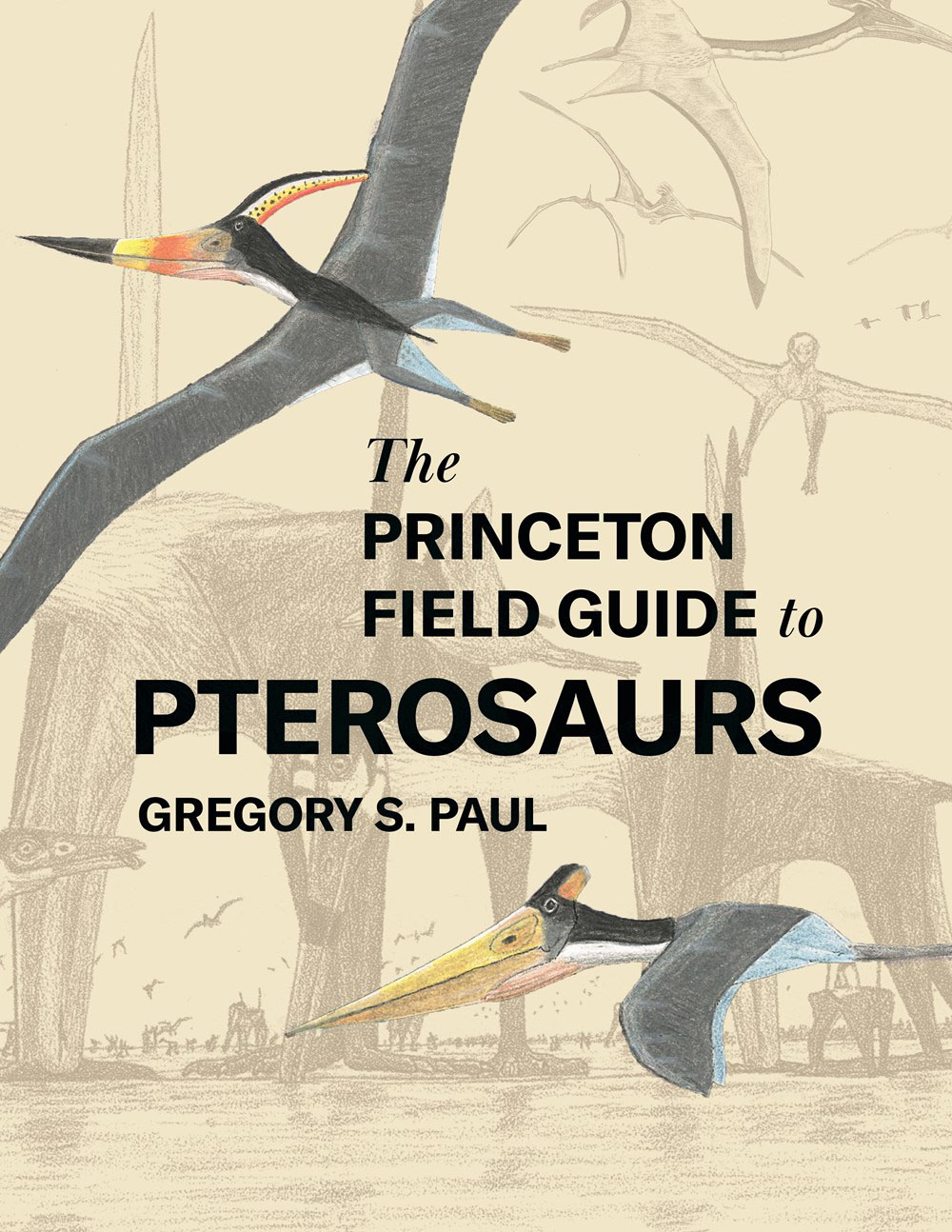 THE PRINCETON FIELD GUIDE TO PTEROSAURS 1