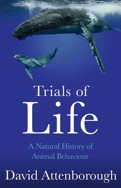 THE TRIAL OF LIFE. A NATURAL HISTORY OF ANIMAL BEHAVIOUR 1