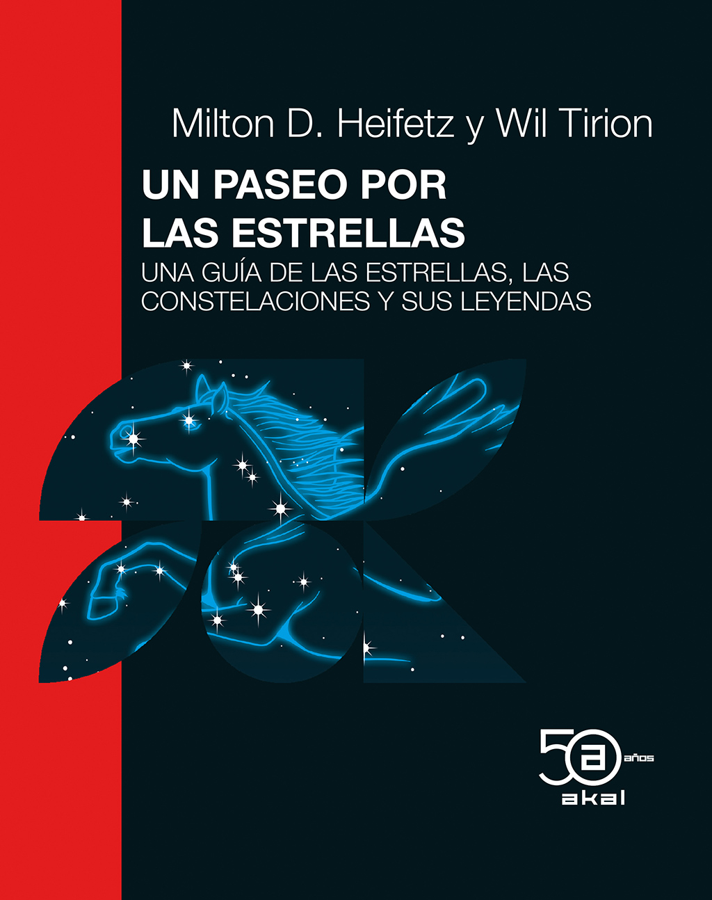 UN PASEO POR LAS ESTRELLAS. UNA GUÍA DE LAS ESTRELLAS, LAS CONSTELACIONES Y SUS LEYENDAS 1
