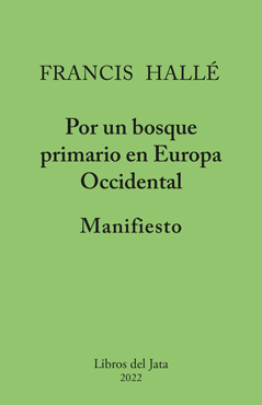 POR UN BOSQUE PRIMARIO EN EUROPA OCCIDENTAL. MANIFIESTO 1