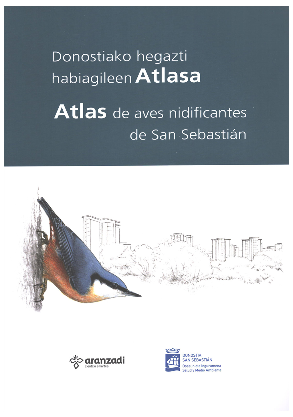 DONOSTIAKO HEGAZTI HABIAGILEEN ATLASA/ ATLAS DE AVES NIDIFICANTES DE SAN SEBASTIÁN