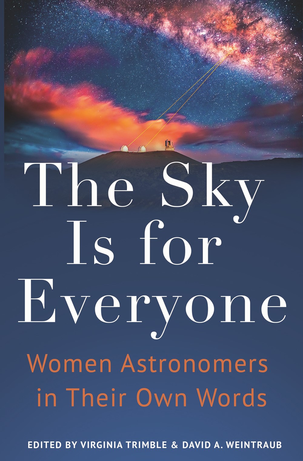 THE SKY IS FOR EVERYONE. WOMEN ASTRONOMERS IN THEIR OWN WORDS 1