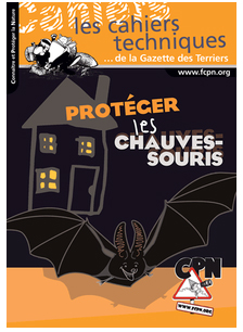PROTÉGER LES CHAUVES-SOURIS. LES CAHIERS TECHNIQUES DE LA GAZETTE DES TERRIERS 1