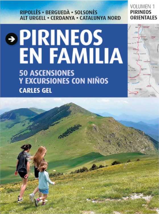PIRINEOS EN FAMILIA. 50 ASCENSIONES Y EXCURSIONES CON NIÑOS 1