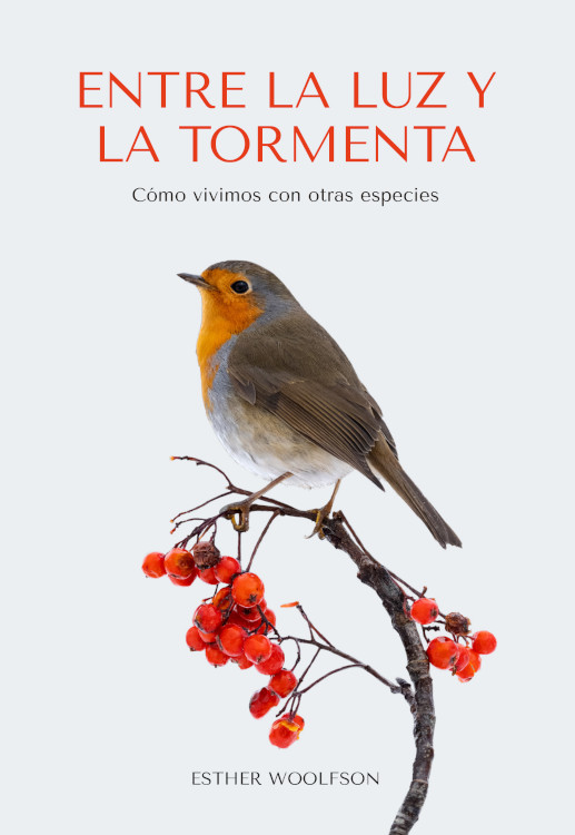 ENTRE LA LUZ Y LA TORMENTA. CÓMO VIVIMOS CON OTRAS ESPECIES 1