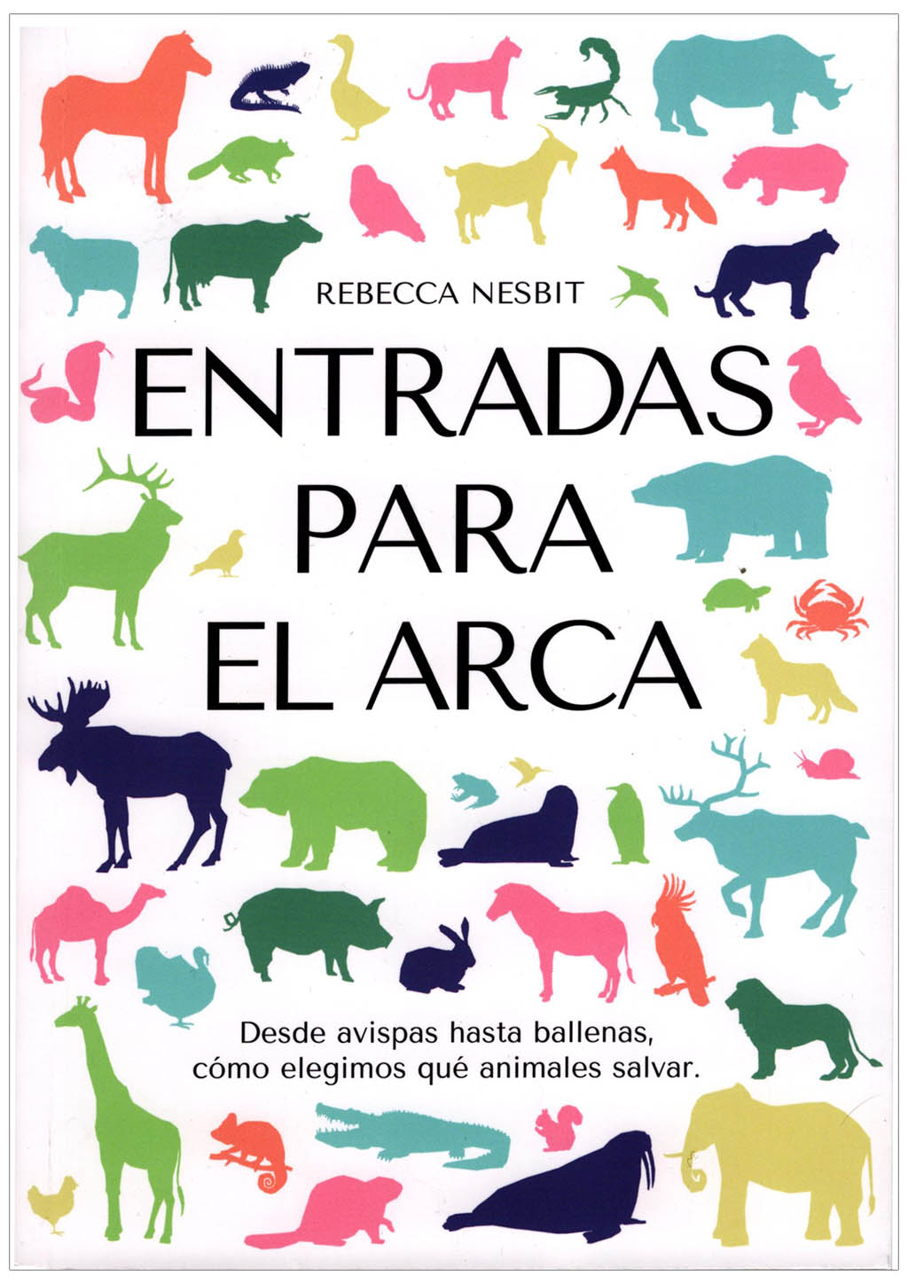 ENTRADAS PARA EL ARCA. DESDE AVISPAS HASTA BALLENAS, CÓMO ELEGIMOS QUÉ ANIMALES SALVAR 1