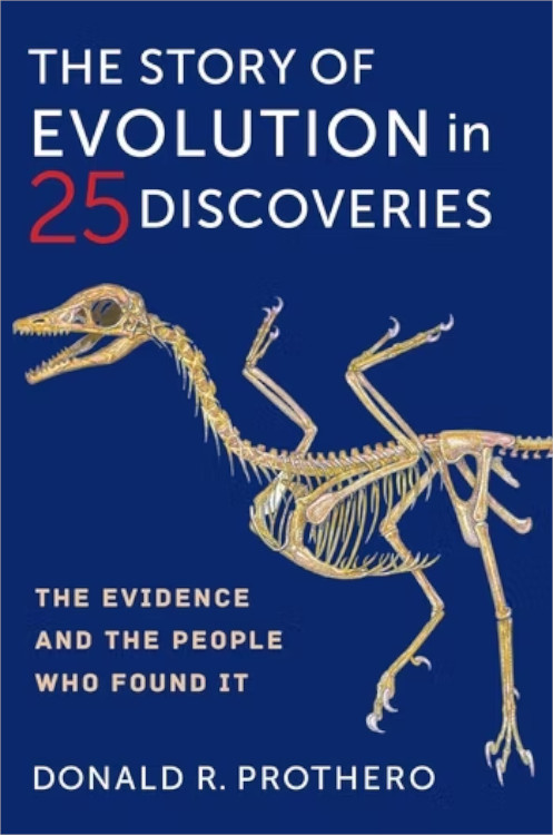 THE STORY OF EVOLUTION IN 25 DISCOVERIES THE EVIDENCE AND THE PEOPLE WHO FOUND IT
