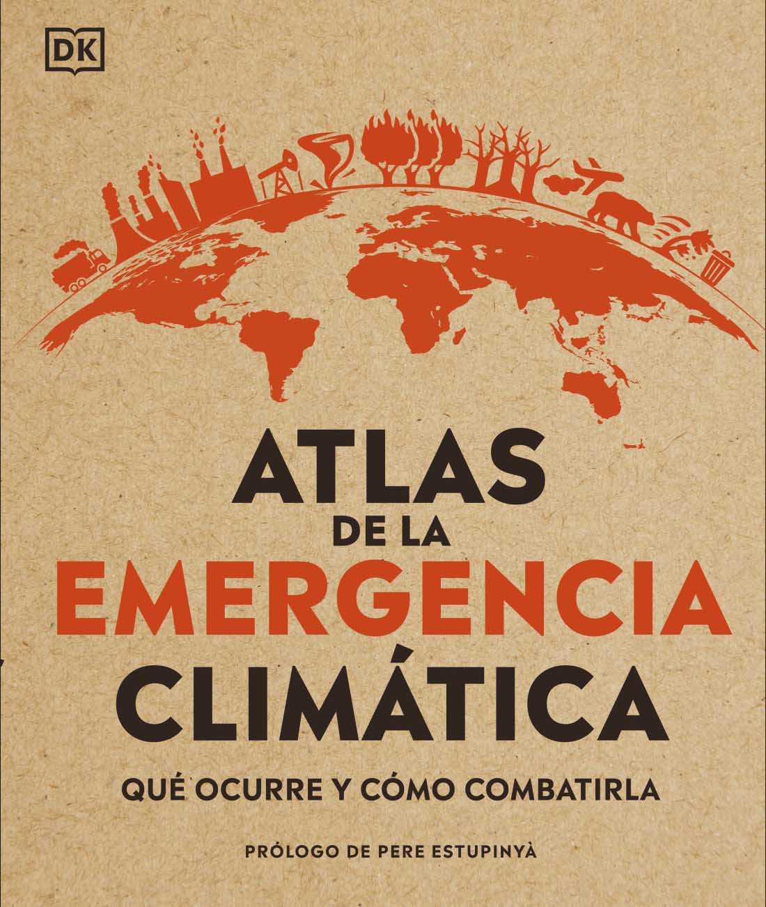 ATLAS DE LA EMERGENCIA CLIMÁTICA. QUÉ OCURRE Y CÓMO COMBATIRLA 1