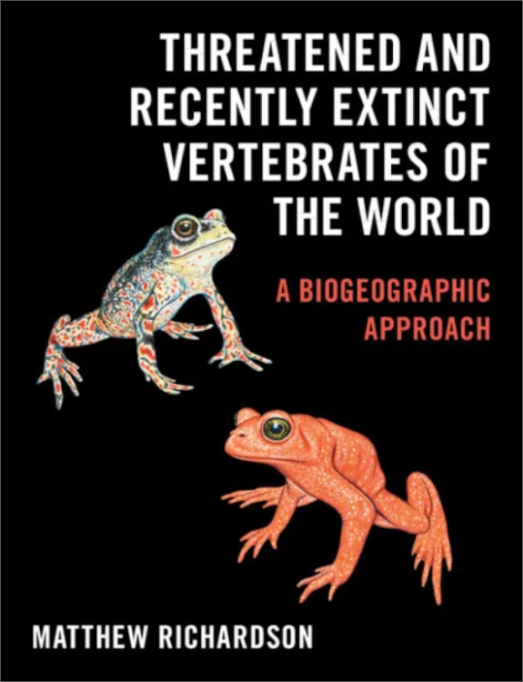 THREATENED AND RECENTLY EXTINCT VERTEBRATES OF THE WORLD. A BIOGEOGRAPHIC APPROACH 1