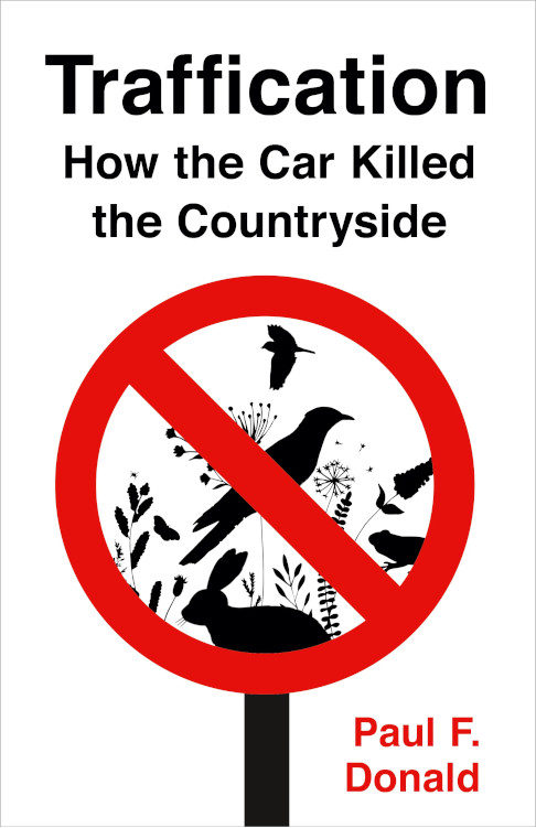 TRAFFICATION. HOW THE CAR KILLED THE COUNTRYSIDE