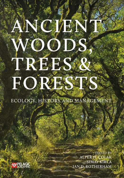 ANCIENT WOODS, TREES & FORESTS. ECOLOGY, HISTORY AND MANAGEMENT 1