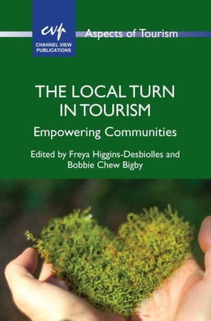 THE LOCAL TURN IN TOURISM: EMPOWERING COMMUNITIES