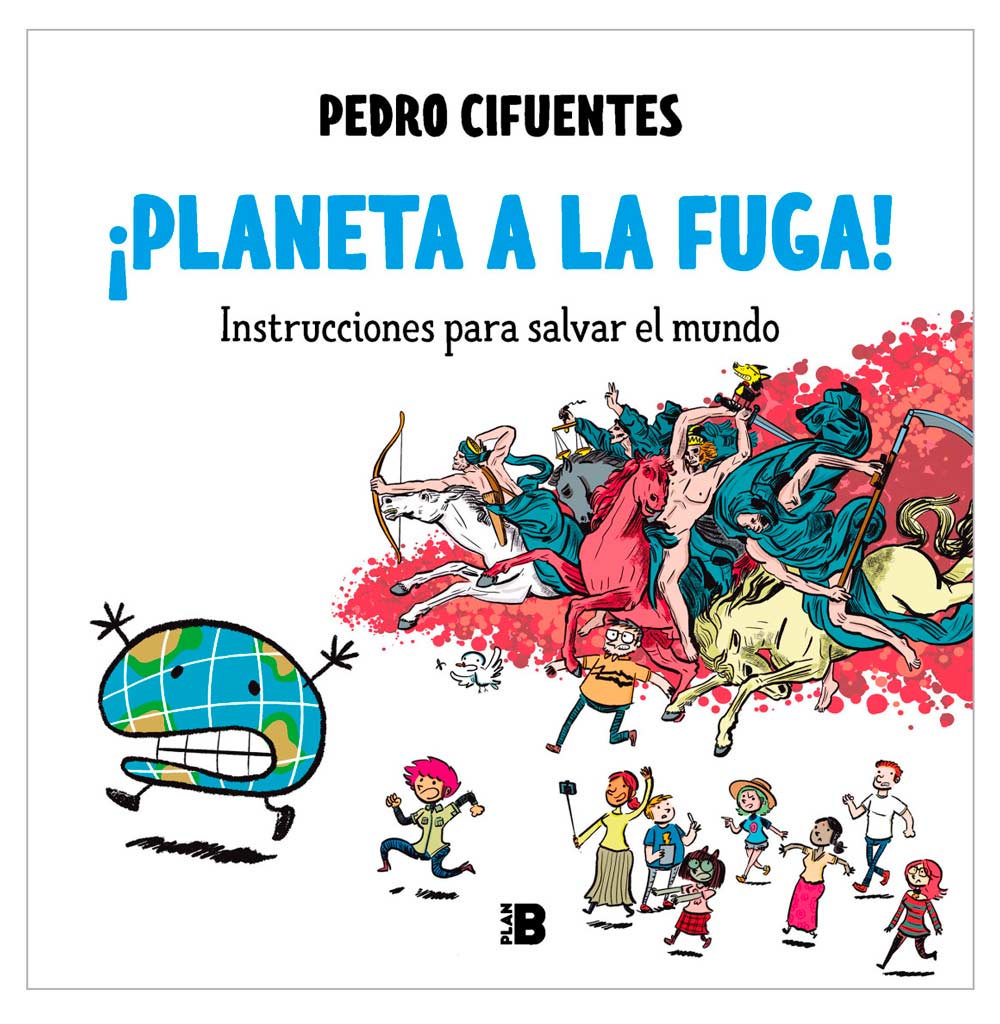 ¡PLANETA A LA FUGA!: INSTRUCCIONES PARA SALVAR EL MUNDO 1