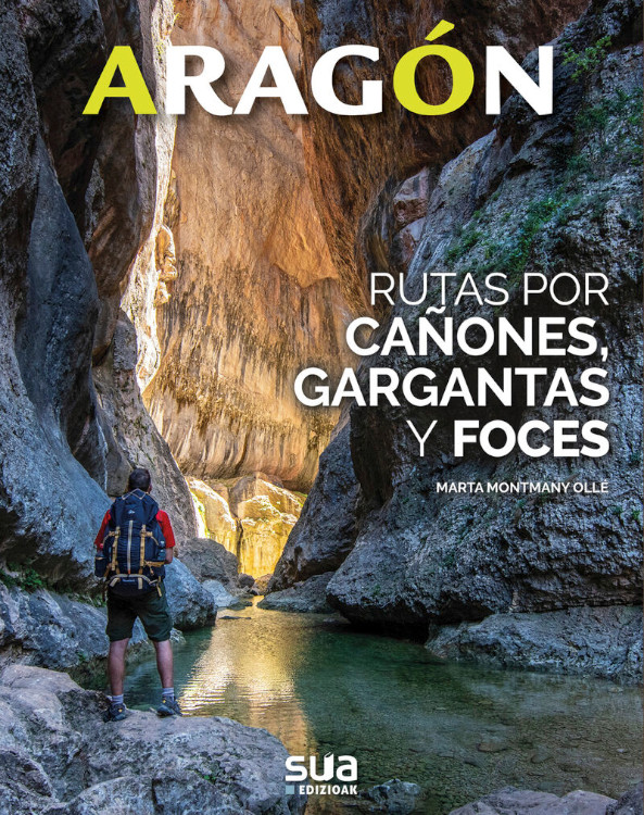ARAGÓN. RUTAS POR CAÑONES, GARGANTAS Y FOCES 1