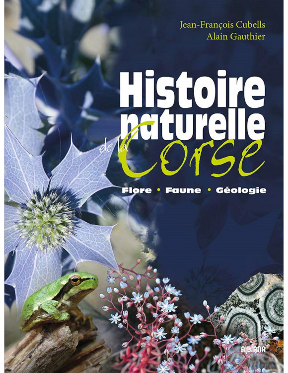 HISTOIRE NATURELLE DE LA CORSE. FLORE, FAUNE, GÉOLOGIE 1