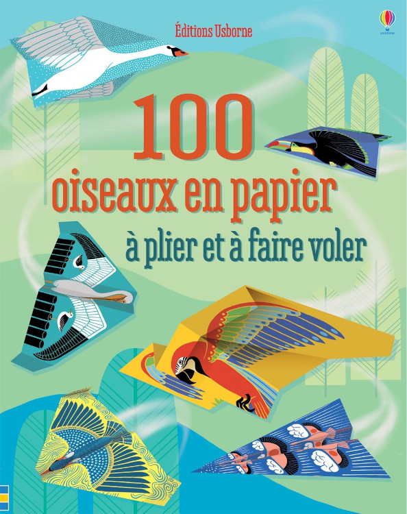 100 OISEAUX EN PAPIER À PLIER ET À FAIRE VOLER 1