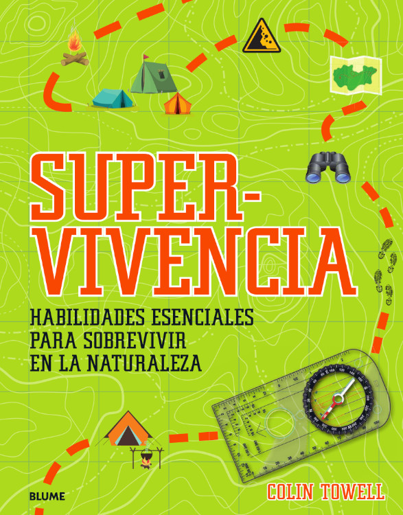 SUPERVIVENCIA. HABILIDADES ESENCIALES PARA SOBREVIVIR EN LA NATURALEZA