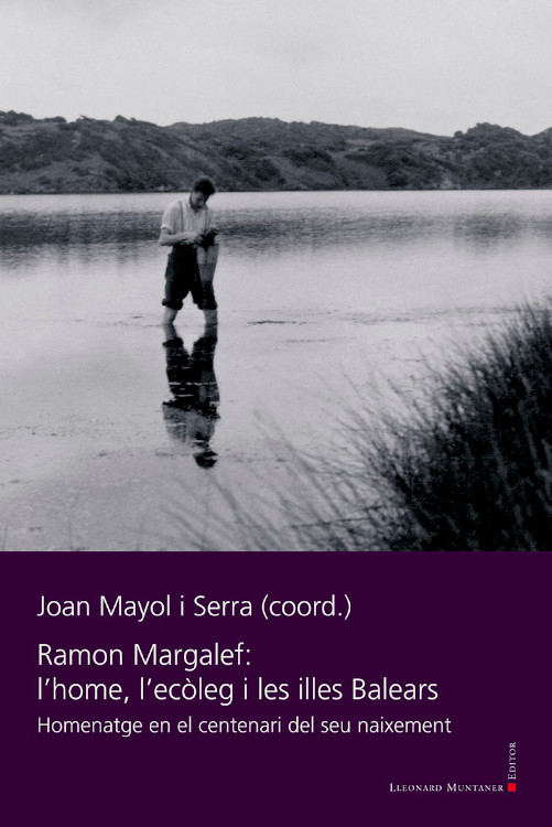 RAMON MARGALEF: L'HOME, L'ECÒLEG I LES ILLES BALEARS 1