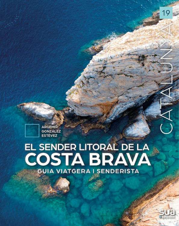 EL SENDER LITORAL DE LA COSTA BRAVA. GUIA VIATGERA I SENDERISTA 1