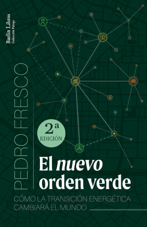EL NUEVO ORDEN VERDE. CÓMO LA TRANSFORMACIÓN ENERGÉTICA CAMBIARÁ EL MUNDO 1