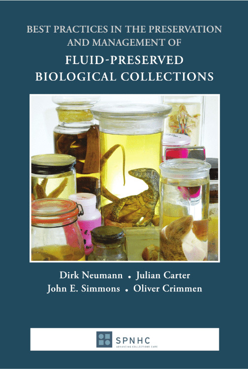 BEST PRACTICES IN THE PRESERVATION AND MANAGEMENT OF FLUID-PRESERVED BIOLOGICAL COLLECTIONS 1