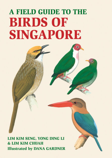 A FIELD GUIDE TO THE BIRDS OF SINGAPORE