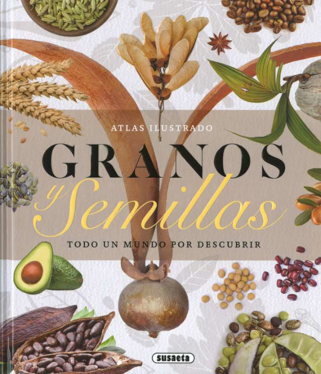 ATLAS ILUSTRADO. GRANOS Y SEMILLAS