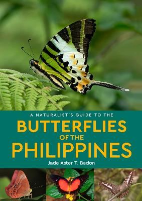 A NATURALIST'S GUIDE TO THE BUTTERFLIES OF PHILIPPINES