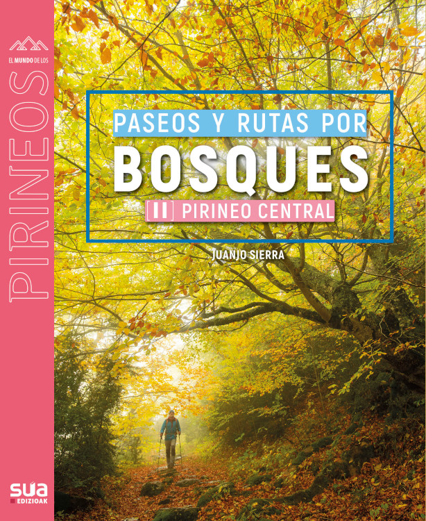 PASEOS Y RUTAS POR BOSQUES. [II] PIRINEO CENTRAL 1