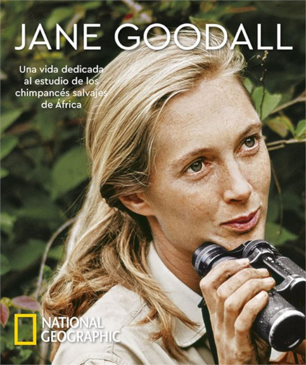 JANE GOODALL. UNA VIDA DEDICADA AL ESTUDIO DE LOS CHIMPANCÉS SALVAJES DE ÁFRICA 1